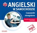 Języki i nauka języków: Angielski w samochodzie. Czasowniki nieregularne - audiobook