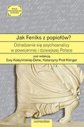 Psychologia: Jak Feniks z popiołów? O odradzaniu się psychoanalizy w powojennej i dzisiejszej Polsce - ebook