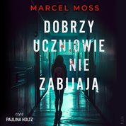 : Dobrzy uczniowie nie zabijają - audiobook