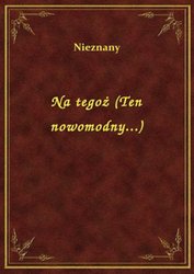 : Na tegoż (Ten nowomodny...) - ebook