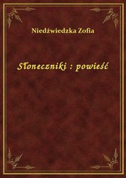 : Słoneczniki : powieść - ebook