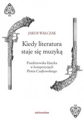 : Kiedy literatura staje się muzyką. Puszkinowska klasyka w kompozycjach Piotra Czajkowskiego - ebook