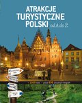Wakacje i podróże: Atrakcje turystyczne Polski od A do Ż - ebook