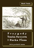 Dla dzieci i młodzieży: Przygody Tomka Sawyera i Hucka Finna. Dwie powieści razem - ebook