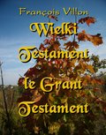 Literatura piękna, beletrystyka: Wielki Testament. Le Grant Testament (1461) - ebook