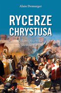 Rycerze Chrystusa. Zakony rycerskie w średniowieczu - ebook