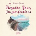 Dla dzieci i młodzieży: Despite Your (im)perfections. Dotrzymaj złożonej mi obietnicy - audiobook