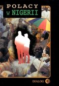 Dokument, literatura faktu, reportaże, biografie: Polacy w Nigerii. Tom I - ebook