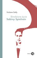 Skradzione życie Sabiny Spielrein - ebook