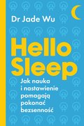 poradniki: Hello sleep. Jak nauka i nastawienie pomagają pokonać bezsenność - ebook