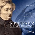 Literatura piękna, beletrystyka: Mickiewicz. Miłości i romanse - audiobook
