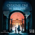 literatura piękna, beletrystyka: Ostatnie dni w Berlinie - audiobook