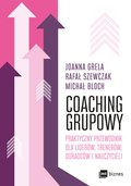rozwój osobisty: Coaching grupowy. Praktyczny przewodnik dla liderów, trenerów, doradców i nauczycieli - ebook