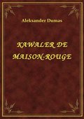 ebooki: Kawaler De Maison-Rouge - ebook