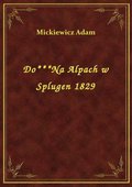 ebooki: Do***Na Alpach w Splugen 1829 - ebook
