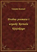 ebooki: Drobne poemata i urywki Kornela Ujejskiego - ebook
