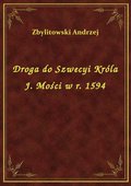 ebooki: Droga do Szwecyi Króla J. Mości w r. 1594 - ebook