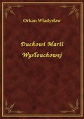 Duchowi Marii Wysłouchowej - ebook
