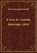 Z listu do Ludwika Nabielaka (1858) - ebook