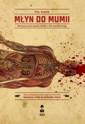 Kryminał, sensacja, thriller: Młyn do mumii - ebook