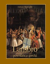 : Lambro - powstańca grecki. Powieść poetyczna w dwóch pieśniach - ebook