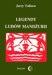 : Legendy ludów Mandżurii. Tom I - ebook