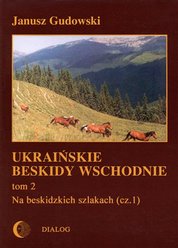 : Ukraińskie Beskidy Wschodnie Tom II. Na beskidzkich szlakach (cz.1) - ebook