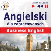 : Angielski dla zapracowanych. Business English część 1 - audio kurs