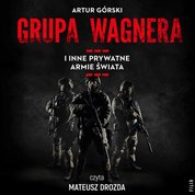 : Grupa Wagnera i inne prywatne armie świata - audiobook