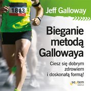 : Bieganie metodą Gallowaya. Ciesz się dobrym zdrowiem i doskonałą formą! - audiobook