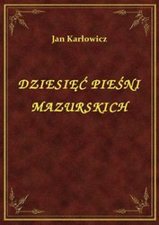 : Dziesięć Pieśni Mazurskich - ebook