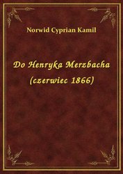 : Do Henryka Merzbacha (czerwiec 1866) - ebook