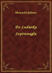 : Do Ludwika Szpitznagla - ebook