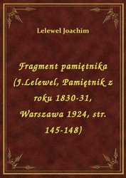 : Fragment pamiętnika (J.Lelewel, Pamiętnik z roku 1830-31, Warszawa 1924, str. 145-148) - ebook