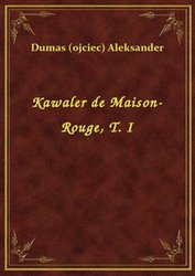 : Kawaler de Maison-Rouge, T. I - ebook