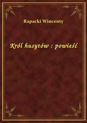 : Król husytów : powieść - ebook