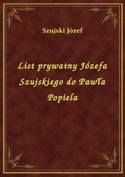 : List prywatny Józefa Szujskiego do Pawła Popiela - ebook
