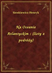: Na Oceanie Atlantyckim : (listy z podróży) - ebook