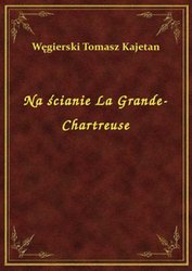 : Na ścianie La Grande-Chartreuse - ebook