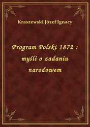 : Program Polski 1872 : myśli o zadaniu narodowem - ebook