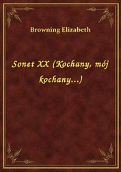 : Sonet XX (Kochany, mój kochany...) - ebook
