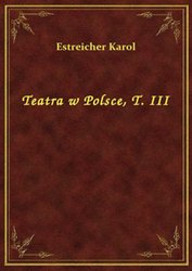 : Teatra w Polsce, T. III - ebook