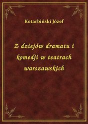 : Z dziejów dramatu i komedji w teatrach warszawskich - ebook
