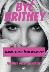 : Być Britney. Blaski i cienie życia ikony pop - ebook