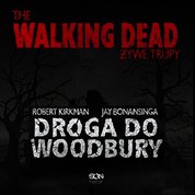 : The Walking Dead. Żywe Trupy. Droga do Woodbury - audiobook