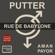 : PUTTER Opowiadanie "Rue de Babylone" - audiobook