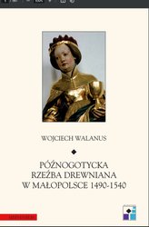 : Późnogotycka rzeźba drewniana w Małopolsce 1490-1540 - ebook