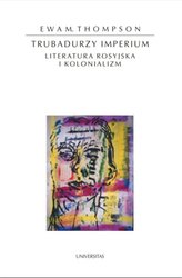 : Trubadurzy imperium. Literatura rosyjska i kolonializm - ebook