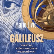: Galileusz. Heretyk, który poruszył wszechświat - audiobook